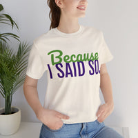 Unisex Jersey Short Sleeve Tee, "Because"