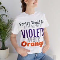 Unisex Jersey Short Sleeve Tee, "Poetry"