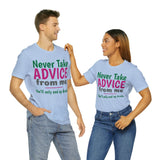 Unisex Jersey Short Sleeve Tee, "Advice"