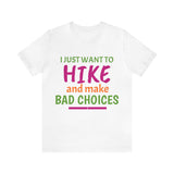 Unisex Jersey Short Sleeve Tee, "Just Want to Hike"