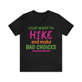 Unisex Jersey Short Sleeve Tee, "Just Want to Hike"