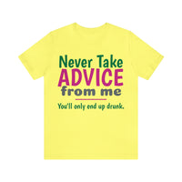 Unisex Jersey Short Sleeve Tee, "Advice"