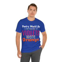 Unisex Jersey Short Sleeve Tee, "Poetry"