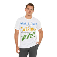 Unisex Jersey Short Sleeve Tee, "Awesome"