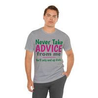 Unisex Jersey Short Sleeve Tee, "Advice"