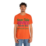 Unisex Jersey Short Sleeve Tee, "Advice"