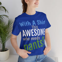 Unisex Jersey Short Sleeve Tee, "Awesome"