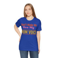 Unisex Jersey Short Sleeve Tee, "Mom Voice"