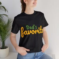 Unisex Jersey Short Sleeve Tee, "Dad's Favorite"