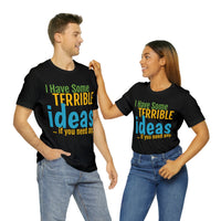 Unisex Jersey Short Sleeve Tee, "Terrible"