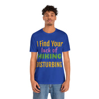 Unisex Jersey Short Sleeve Tee, "Disturbing"