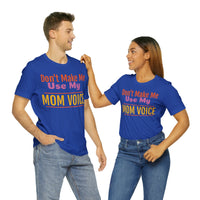 Unisex Jersey Short Sleeve Tee, "Mom Voice"