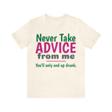 Unisex Jersey Short Sleeve Tee, "Advice"