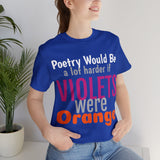 Unisex Jersey Short Sleeve Tee, "Poetry"