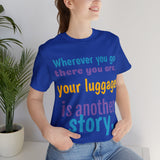 Unisex Jersey Short Sleeve Tee, "Your Luggage"