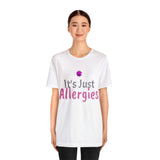 Unisex Jersey Short Sleeve Tee, "Allergies"