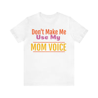 Unisex Jersey Short Sleeve Tee, "Mom Voice"