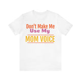 Unisex Jersey Short Sleeve Tee, "Mom Voice"