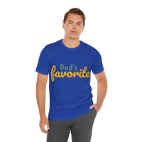 Unisex Jersey Short Sleeve Tee, "Dad's Favorite"