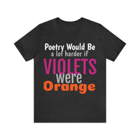 Unisex Jersey Short Sleeve Tee, "Poetry"