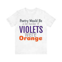 Unisex Jersey Short Sleeve Tee, "Poetry"