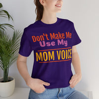 Unisex Jersey Short Sleeve Tee, "Mom Voice"