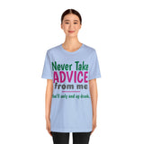 Unisex Jersey Short Sleeve Tee, "Advice"