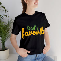 Unisex Jersey Short Sleeve Tee, "Dad's Favorite"