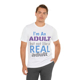 Unisex "Real Adult" Jersey Short Sleeve Tee