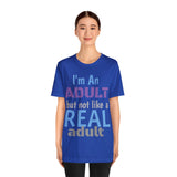 Unisex "Real Adult" Jersey Short Sleeve Tee