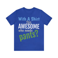 Unisex Jersey Short Sleeve Tee, "Awesome"