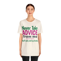 Unisex Jersey Short Sleeve Tee, "Advice"