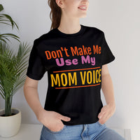 Unisex Jersey Short Sleeve Tee, "Mom Voice"