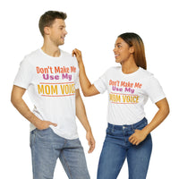 Unisex Jersey Short Sleeve Tee, "Mom Voice"