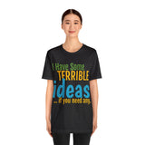 Unisex Jersey Short Sleeve Tee, "Terrible"