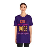 Unisex Jersey Short Sleeve Tee, "Pet Your Dog"