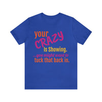 Unisex Jersey Short Sleeve Tee, "Crazy"