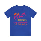 Unisex Jersey Short Sleeve Tee, "Crazy"