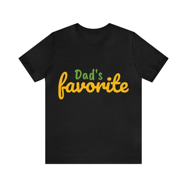 Unisex Jersey Short Sleeve Tee, "Dad's Favorite"