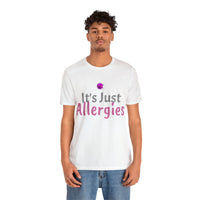 Unisex Jersey Short Sleeve Tee, "Allergies"