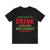 Unisex Jersey Short Sleeve Tee, "Bad Choices"