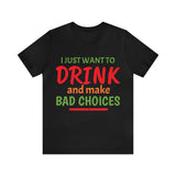 Unisex Jersey Short Sleeve Tee, "Bad Choices"