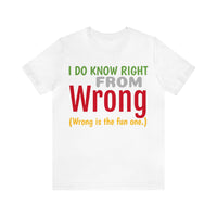 Unisex Jersey Short Sleeve Seasonal Tee, "Wrong"