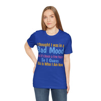 Unisex Jersey Short Sleeve Tee, "Bad Mood"