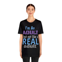 Unisex "Real Adult" Jersey Short Sleeve Tee