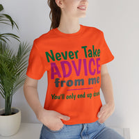 Unisex Jersey Short Sleeve Tee, "Advice"