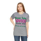 Unisex Jersey Short Sleeve Tee, "Advice"