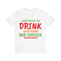 Unisex Jersey Short Sleeve Tee, "Bad Choices"