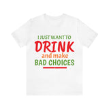 Unisex Jersey Short Sleeve Tee, "Bad Choices"