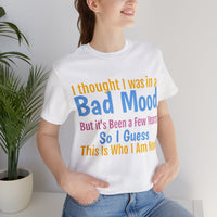 Unisex Jersey Short Sleeve Tee, "Bad Mood"